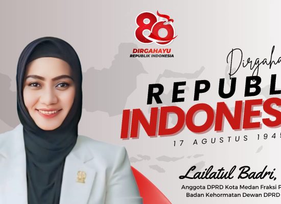 Anggota DPRD Kota Medan Lailatul Badri A.Md Ajak Warga Maknai HUT RI ke-80 dengan Semangat Persatuan dan Kepedulian Sosial