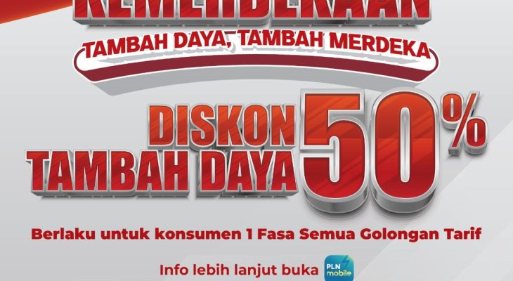 Semangat Kemerdekaan, PLN Ajak Masyarakat manfaatkan Promo Tambah Daya Diskon 50%