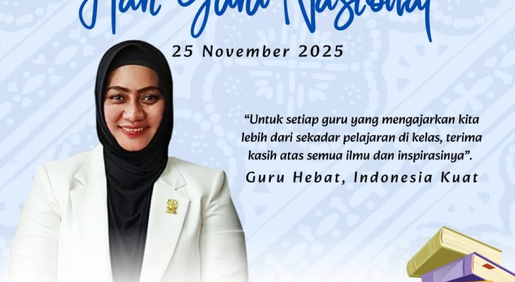 Hari Guru Nasional, Lailatul Badri Serukan Peningkatan Kesejahteraan Pendidik